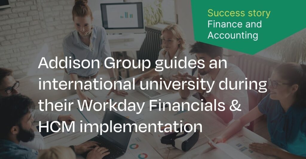 Addison Group guides international university during their workday financials and HCM implementation
